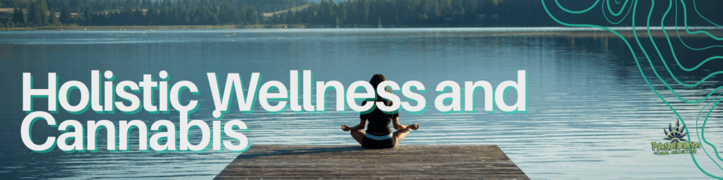 Holistic wellness and cannabis
